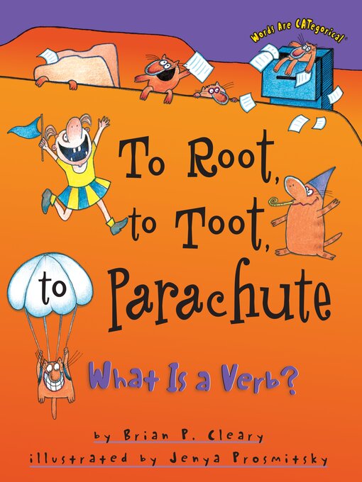 Title details for To Root, to Toot, to Parachute by Brian P. Cleary - Available